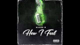 Kaaee B - How I Feel (prod. A.MADVYLXN)