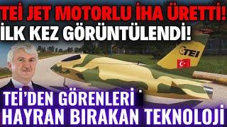 TEİ JET MOTORLU İHA ÜRETTİ ! SİSTEM İLK KEZ GÖRÜNTÜLENDİ ! GÖRENLERİ HAYRAN BIRAKAN GÖRÜNTÜLER