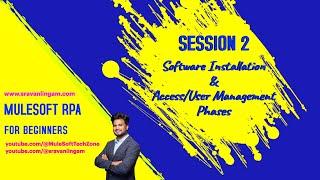 #MuleSoft RPA:Session2 |RPA Lifecycle Phases : Software Installation & Access Management Phase #rpa