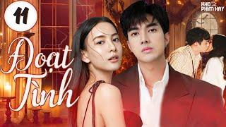 ĐOẠT TÌNH - Tập 11 [Lồng Tiếng] Trọn Bộ Phim Thái Lan Drama Hay Nhất 2024