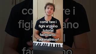 come fare i fighi al piano anche se non lo sai suonare piano tutorial facile veloce