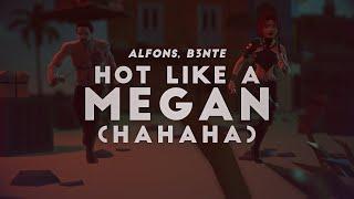 Alfons & B3nte - Hot Like A Megan (Ha Ha Ha)