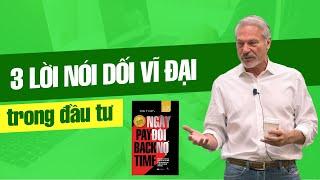 3 LỜI NÓI DỐI VĨ ĐẠI NHẤT TRONG ĐẦU TƯ - 90% NHÀ ĐẦU TƯ TỪNG MẤT TIỀN VÌ NÓ