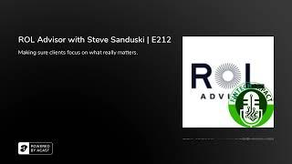 ROL Advisor with Steve Sanduski | E212