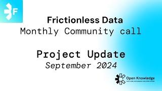 Frictionless Data Monthly Call - September 2024