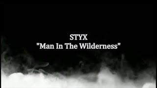 Styx - "Man In The Wilderness" HQ/With Onscreen Lyrics!