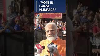 2024 Lok Sabha Elections | Vote In Large Numbers: PM Modi Urges Voters | N18S | CNBC TV18