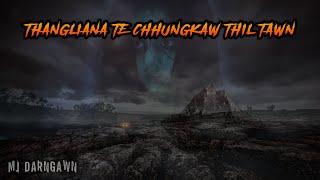 Thangliana te chhungkaw thil tawn mak (La Lorona)