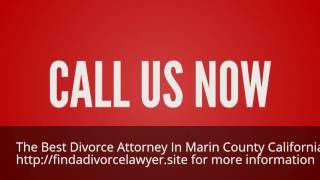 Find the Best Divorce Attorney in Marin County California 844-899-1006