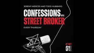 Confessions of a Street Broker: Todd Hubbard (TBT)