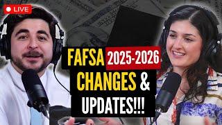 CHANGES TO THE 2025-2026 FAFSA FORM!