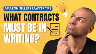 Amazon Sellers Lawyer Tips: What Contracts Must Be in Writing?