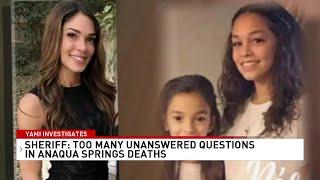 "We just don't know yet," Sheriff Javier Salazar explains why the Anaqua Springs case is not closed