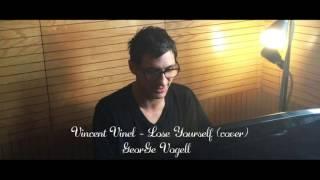 Vincent Vinel - Lose Yourself (Cover)