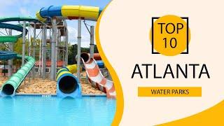 Top 10 Best Water Parks in Atlanta, Georgia | USA - English