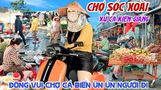 ĐÔNG KHỦNG CHỢ SÓC XOÀI, KIÊN GIANG MÙA NƯỚC Cá Biển Tràn Lan ÙN ÙN NGƯỜI ĐI CHỢ MUA HẢI SẢN RẺ KPVL