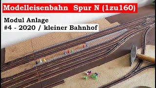 Modellbahn Spur N / 1zu160 - #4 - 2020  Neue Modul Anlage - Kleiner Bahnhof (Tutorial)