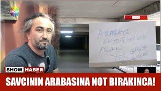 Savcının arabasına not bırakınca!