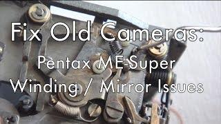 Fix Old Cameras: Pentax ME-Super Winding Issues