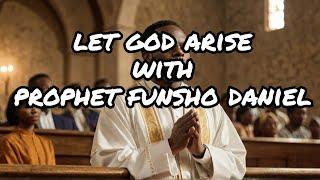 LET GOD ARISE Revealed with Prophet Funsho Daniel