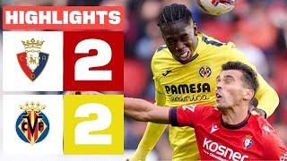 Osasuna vs Villarreal 2-2 All Goals & Highlights | La Liga - 2024/2025