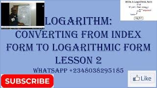 Logarithm : Converting from the Index form to the Logarithmic Form //Lesson 2