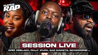 SESSION LIVE avec Keblack, Fally Ipupa, Gaz Mawete, Emma'a, Kulturr & SevMokonzi ! #PlanèteRap