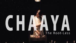 CHAAYA - The Root-less || Official Music Video || Odin Production