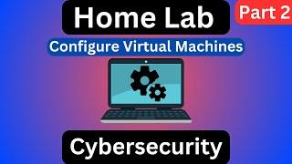Cybersecurity Tip: Build A Basic Home Lab (2/3)