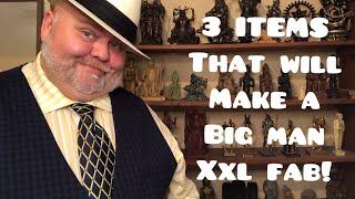 3 ITEMS THAT CAN MAKE A BIG MAN XXL FAB! #bigprettyman #xlmensfashion #bigandtall #FAT