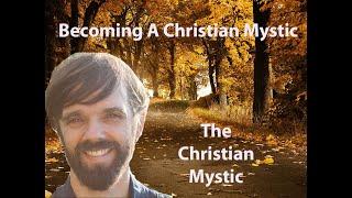 Becoming a Christian Mystic | Daniel Lovett