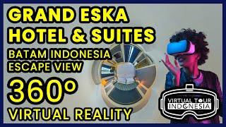 Places To Stay In Batam: Grand Eska Hotel & Suites Batam Indonesia Escape View in VR 360°