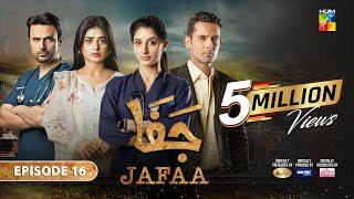 Jafaa - Ep 16 - [CC] 6th Sep 2024 - Sponsored By Salai, Masterpaints & Ujooba Beauty Cream - HUM TV