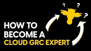 How To Become A CLOUD GRC EXPERT