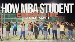 HOW MBA STUDENTS ENJOY LIFE AT IIM JAMMU