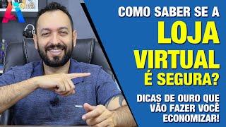 Como saber se a loja virtual é confiável ou não! É seguro comprar nessa ou naquela loja?