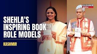 J&K LG Unveils Shehla Rashid’s Book ‘Role Models’ Showing Moving Stories of Indian Muslim Achievers