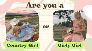 Are You a Country Girl or Girly Girl?  | Fun Personality Test!