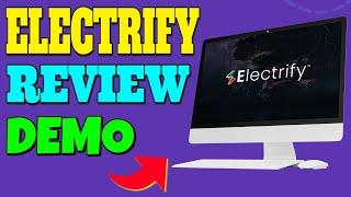 Electrify Review & Demo ️ Electrify Review + Demo ️️️