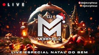 Live Especial  NATAL DO BEM  DJ MorpheuZ