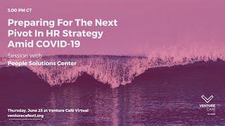 Preparing for the Next Pivot in HR Strategy Amid COVID 19