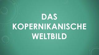 Geschichte: Das kopernikanische Weltbild einfach und kurz erklärt