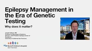 Epilepsy Management in the Era of Genetic Testing: Why Does it Matter?