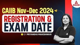 CAIIB Registration Date 2024 | CAIIB Nov Dec 2024 Registration Date | CAIIB Exam Date 2024