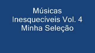 Músicas Inesquecíveis vol.4