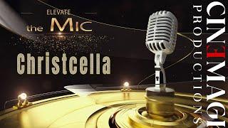 Elevate the Mic: Christcella