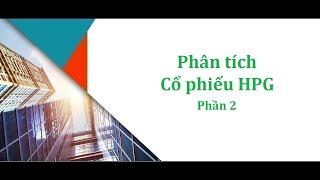 HPG - Phần 2 - Phân tích Cổ phiếu HPG - Tập đoàn Hòa Phát - 2024