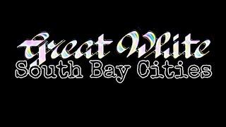 GREAT WHITE - South Bay Cities (Lyric Video)