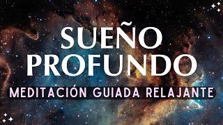 Meditación guiada para DORMIR PROFUNDO Y RELAJARSE: Alivia la ansiedad y el estrés | SUEÑO FÁCIL  