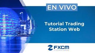  Tutorial Trading Station Web | FXCM